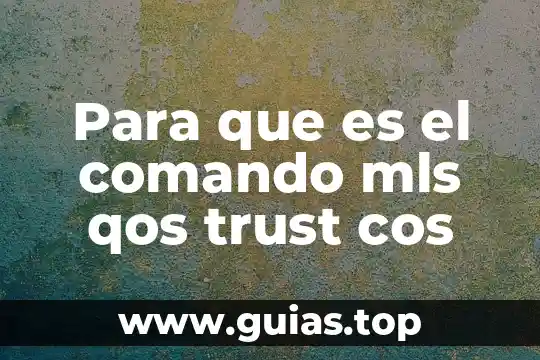 Para que es el comando attrib 3 Para que es el comando mls qos trust cos