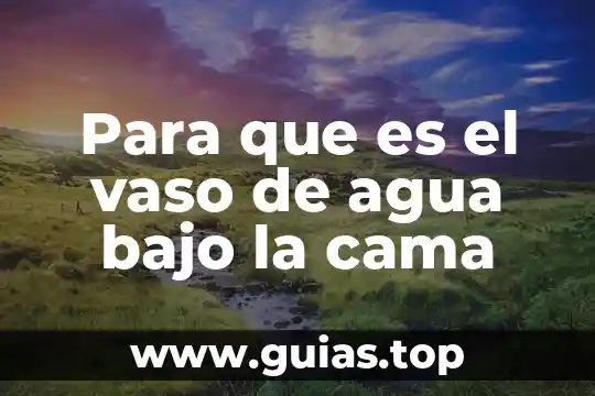 Que es soldadura bajo el agua 5 Para que es el vaso de agua bajo la cama