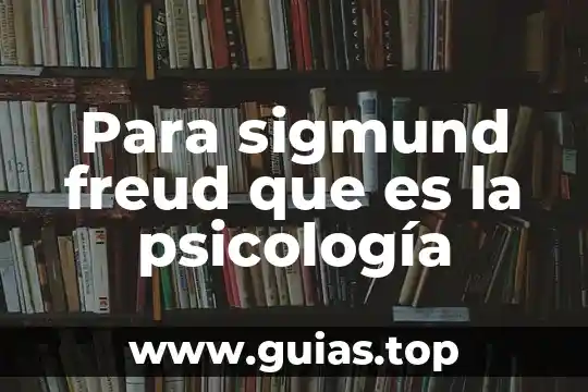 Que es tradicion cognitiva en psicologia social 6 Para sigmund freud que es la psicología