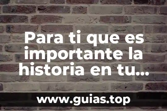 Por que es importante la desintoxicación 5 Para ti que es importante la historia en tu vida