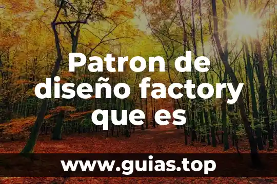 Que es la unidad de patron 5 Patron de diseño factory que es