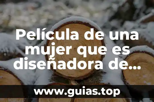 Saber que es infiel una mujer 6 Película de una mujer que es diseñadora de ropa