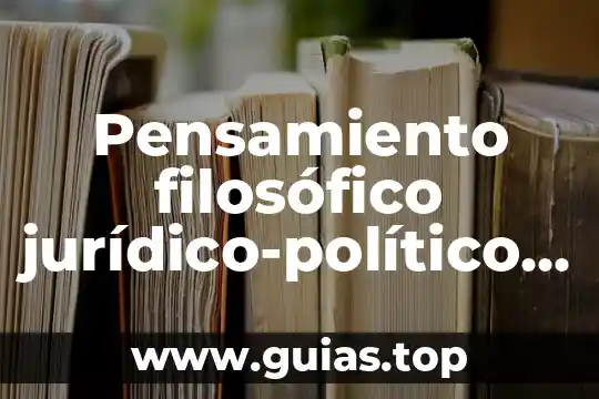 Que es el pensamiento segun tus palabnras 5 Pensamiento filosófico jurídico-político que es