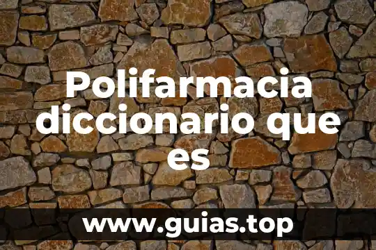 Que es linaje diccionario 8 Polifarmacia diccionario que es