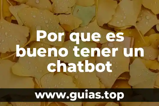 Viaje tecreativo que es 4 Por que es bueno tener un chatbot