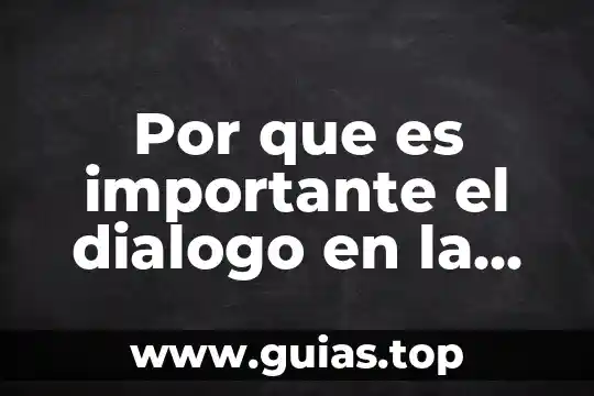 Qué es el diálogo teatral y sus características 3 Por que es importante el dialogo en la sociedad