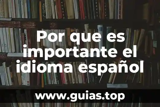 El sol por que es importante 5 Por que es importante el idioma español