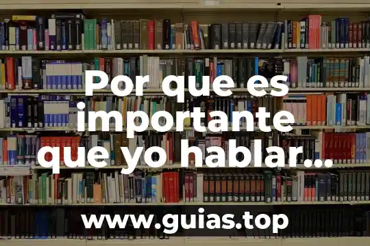 Que es hablar y que hacemos cuando hablamos 3 Por que es importante que yo hablar inglés