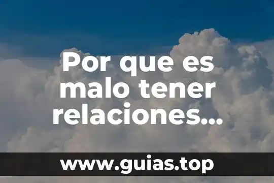 Que es relaciones sexuales concepto 6 Por que es malo tener relaciones sexuales