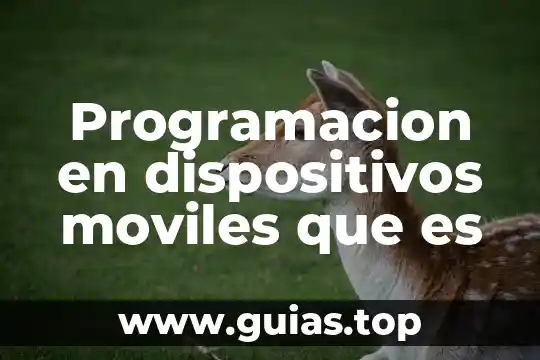 Que es la planta danta cuba 3 Programacion en dispositivos moviles que es