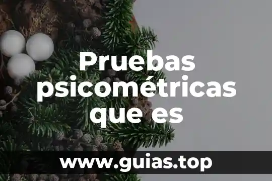Nombres de pruebas psicométricas y que es lo que valúan 5 Pruebas psicométricas que es