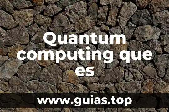 Que es la planta de jitomate 8 Quantum computing que es