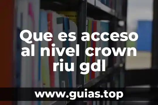 Que es el acceso universal al agua yahoo 3 Que es acceso al nivel crown riu gdl