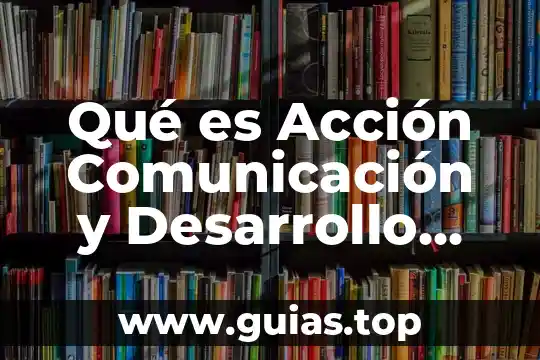 Que es un pensamiento social 5 Qué es Acción Comunicación y Desarrollo Social