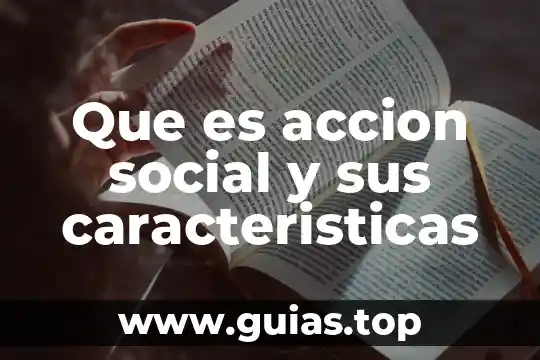 Que es el pensamiento social 3 Que es accion social y sus caracteristicas