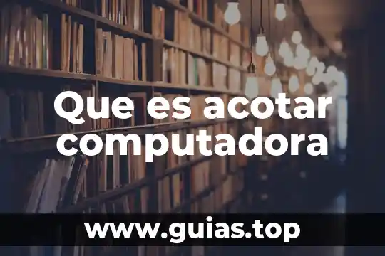 Que es una computadora estrella 6 Que es acotar computadora