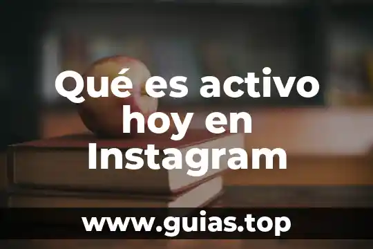 Qué es un pasivo activo 3 Qué es activo hoy en Instagram