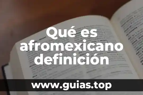 Qué es el calentamiento global definición 4 Qué es afromexicano definición