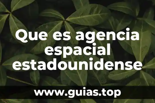 Que es agencia plan nacional de desarrollo 4 Que es agencia espacial estadounidense