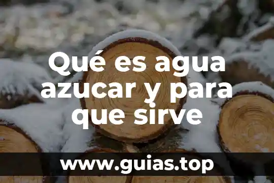 Que es bueno para bajar la azucar del cuerpo 4 Qué es agua azucar y para que sirve