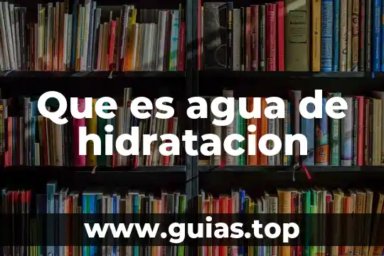 Que es un albe en una bomba de agua 6 Que es agua de hidratacion