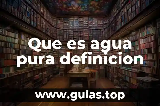 Nano agua que es 3 Que es agua pura definicion