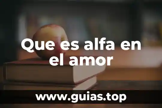 Búsquenme en la flor en lo que es amor 4 Que es alfa en el amor