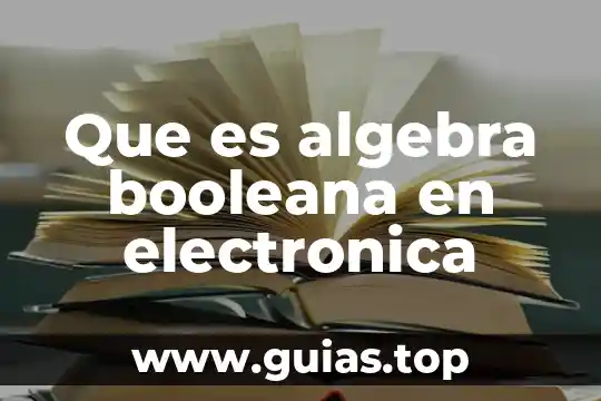 Que es roe electronica 6 Que es algebra booleana en electronica
