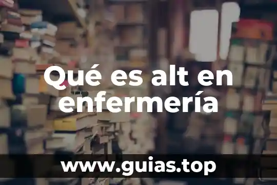 Qué es axiología en enfermeria 5 Qué es alt en enfermería