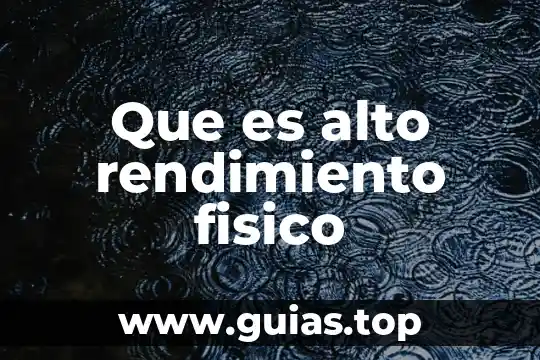 Que es alto concepto de si mismo 3 Que es alto rendimiento fisico