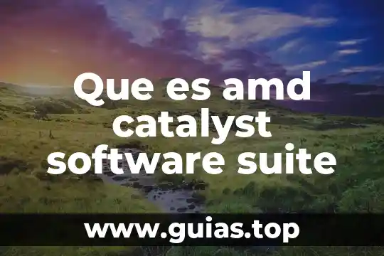 AMD escala qué es 3 Que es amd catalyst software suite