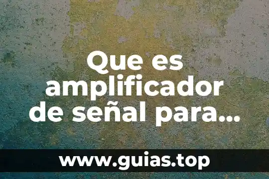 Qué es un amplificador de ganancia variable 4 Que es amplificador de señal para tv digital