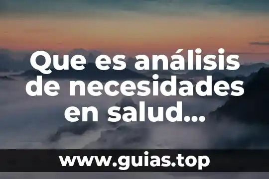 Que es un examen medico ocupacional 6 Que es análisis de necesidades en salud ocupacional