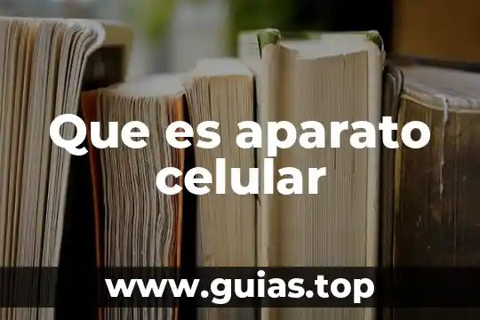 Que es el jugo celular 5 Que es aparato celular