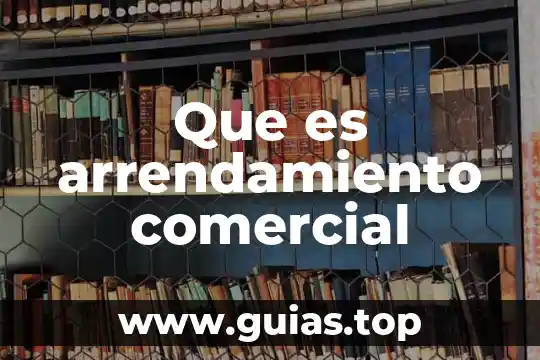Que es arrendamiento comercial