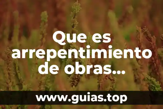 Que es tiralineas obras 8 Que es arrepentimiento de obras muertas
