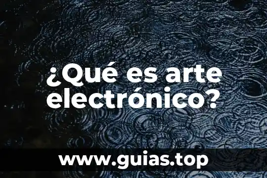 Que es una rcchivo electronico 6 ¿Qué es arte electrónico?