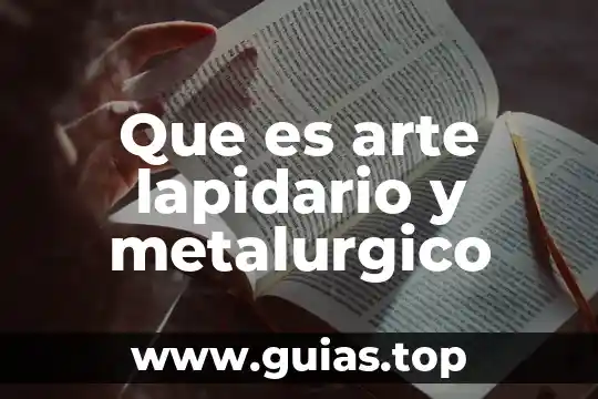 Qué es física concepto y ejemplo 4 Que es arte lapidario y metalurgico