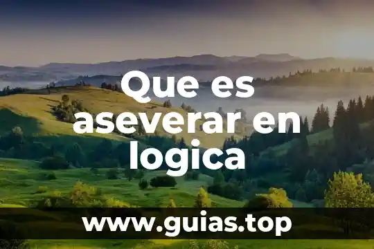 Que es una construcción lógica 8 Que es aseverar en logica