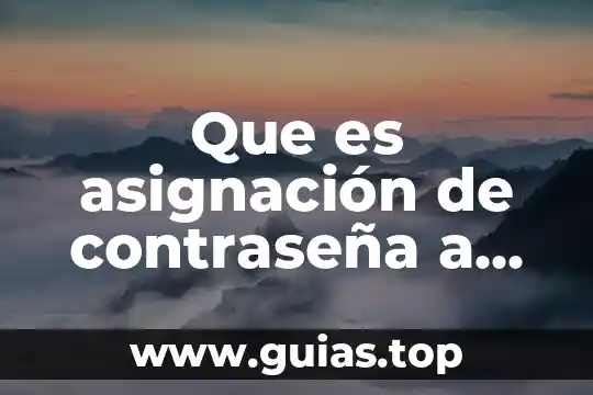 Que es cambio de una contraseña 3 Que es asignación de contraseña a documento