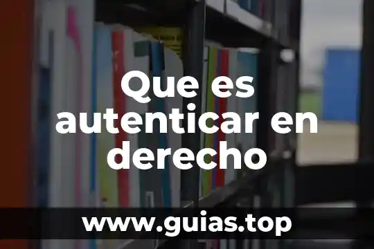 Que es y que no es un derecho adquirido 3 Que es autenticar en derecho