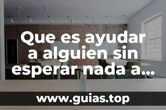 Que es una acotacion y tipos de acotaciones 5 Que es ayudar a alguien sin esperar nada a cambio