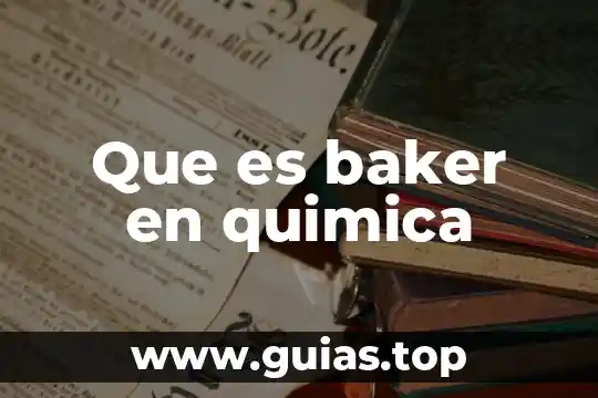 Qué es energía potencial y cinética en química 4 Que es baker en quimica