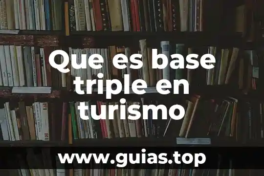 Qué es el turismo de sol y playa 3 Que es base triple en turismo