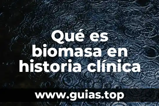 Que es una clinica medics 8 Qué es biomasa en historia clínica