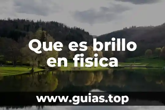 Qué es avelocidad en física 3 Que es brillo en fisica