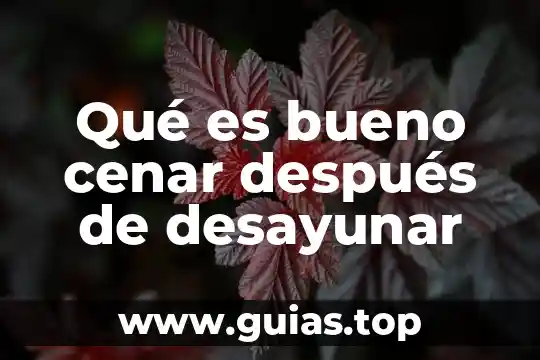 Qué es lo mejor de comer después de donar sangre 8 Qué es bueno cenar después de desayunar