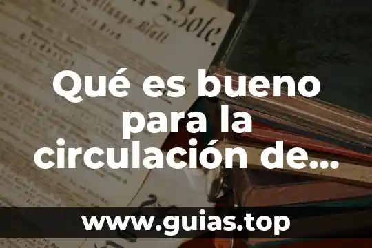 El sexo oral en que es bueno en el embarazo 3 Qué es bueno para la circulación de las piernas natural