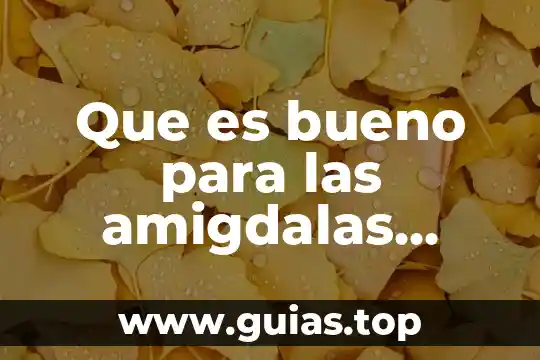 Que es bueno para destemplar los dientes 3 Que es bueno para las amigdalas inflamadas