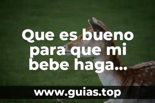 En qué semana se sabe que es el bebé 3 Que es bueno para que mi bebe haga popo